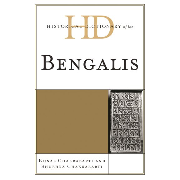 Historical Dictionaries of Peoples and C Historical Dictionary of the Bengalis, (Hardcover)