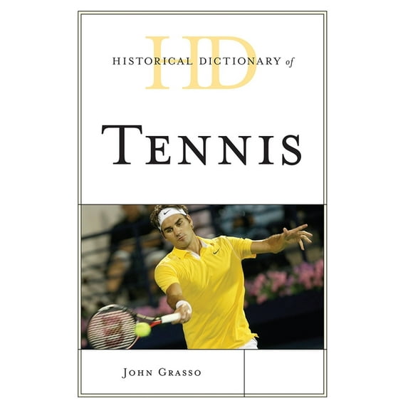 Historical Dictionaries of Sports Historical Dictionary of Tennis, (Hardcover)