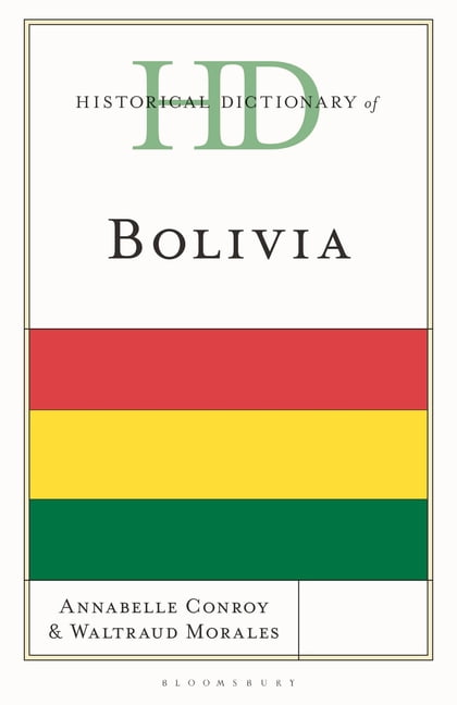 Historical Dictionaries of the Americas Historical Dictionary of Bolivia, (Hardcover)