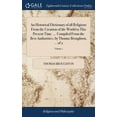 thumbnail image 1 of An Historical Dictionary of all Religions From the Creation of the World to This Present Time. ... Compiled From the Best Authorities, by Thomas Broughton, ... of 2; Volume 1 (Hardcover), 1 of 1