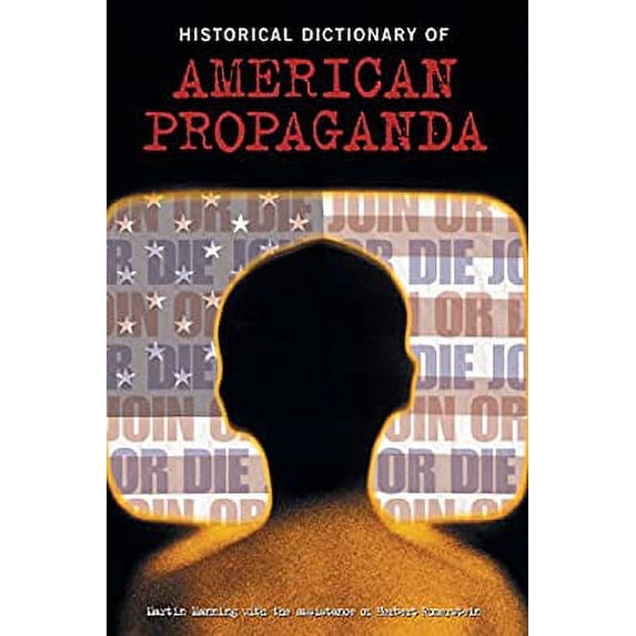 Pre-Owned Historical Dictionary of American Propaganda 9780313296055 Used