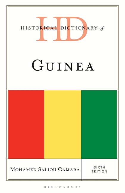 Historical Dictionaries of Africa Historical Dictionary of Guinea, (Hardcover)