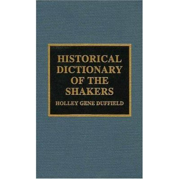 Pre-Owned Historical Dictionary of the Shakers (Hardcover) 0810836831 9780810836839