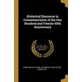 thumbnail image 1 of Historical Discourse in Commemoration of the One Hundred and Twenty-fifth Anniversary Paperback 0526535008 9780526535002 YA Pamphlet Collection L Melville King, 1 of 1