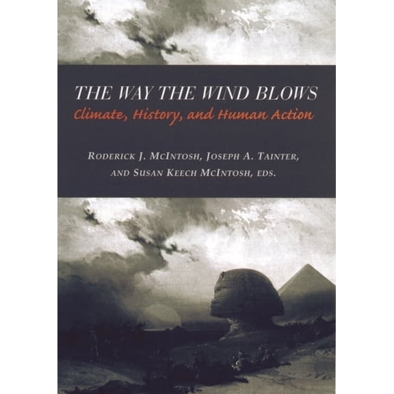 Historical Ecology The Way the Wind Blows: Climate Change, History, and Human Action, (Hardcover)
