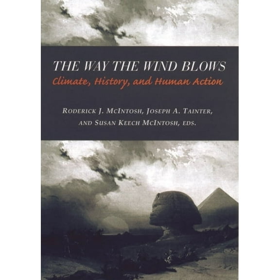 Historical Ecology The Way the Wind Blows: Climate Change, History, and Human Action, (Hardcover)