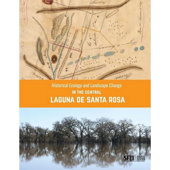Historical Ecology and Landscape Change in the Central Laguna de Santa Rosa (Paperback)