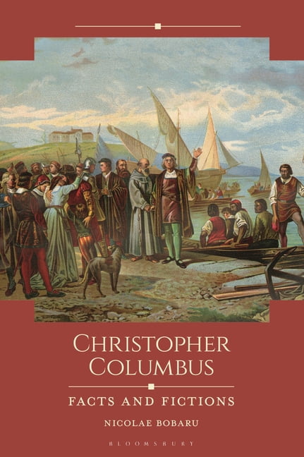 Historical Facts and Fictions Christopher Columbus: Facts and Fictions, (Hardcover)