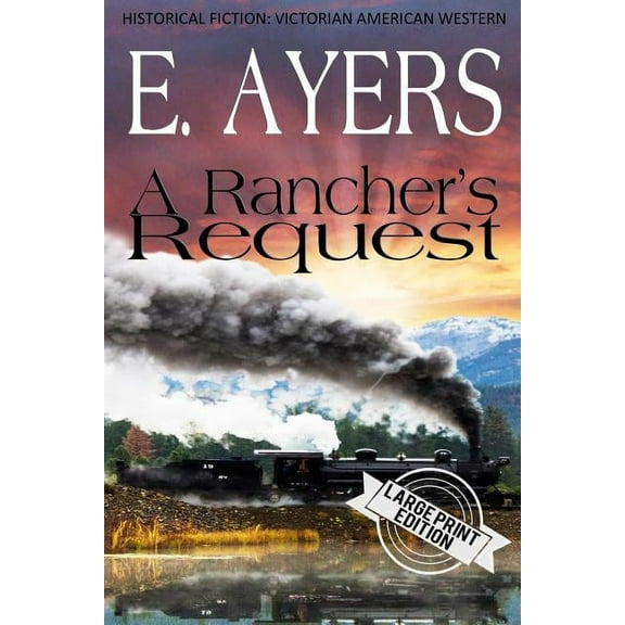 Historical Fiction: A Rancher's Request (Paperback)