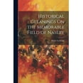 thumbnail image 1 of Historical Gleanings On the Memorable Field of Naseby (Paperback), 1 of 1
