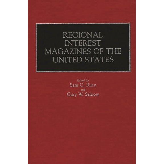 Historical Guides to the World's Periodi Regional Interest Magazines of the United States, (Hardcover)