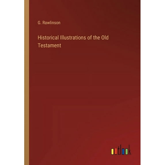 Historical Illustrations of the Old Testament (Paperback)