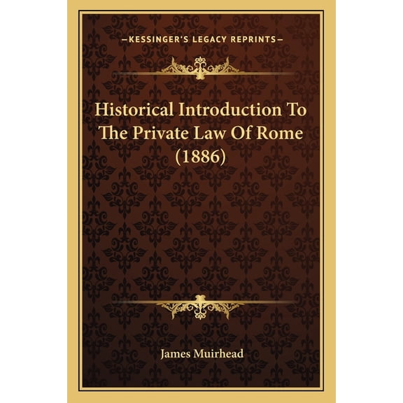 Historical Introduction To The Private Law Of Rome (1886) (Paperback)