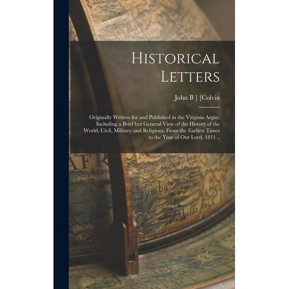 Historical Letters; Originally Written for and Published in the ...