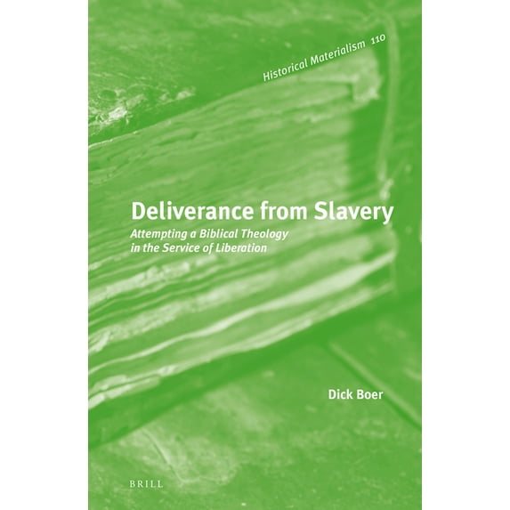 Historical Materialism Book Deliverance from Slavery: Attempting a Biblical Theology in the Service of Liberation, Book 110, (Hardcover)