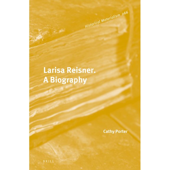 Historical Materialism Book Larisa Reisner. a Biography, Book 266, (Hardcover)