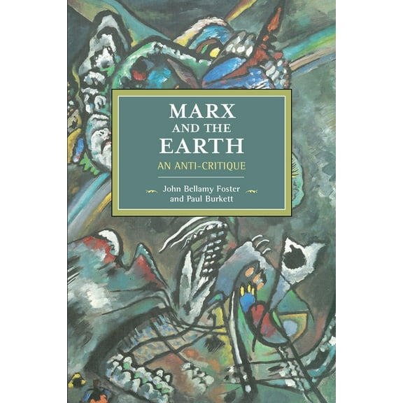 Historical Materialism Marx and the Earth: An Anti-Critique, (Paperback)