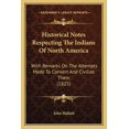 thumbnail image 1 of Historical Notes Respecting The Indians Of North America : With Remarks On The Attempts Made To Convert And Civilize Them (1825) (Paperback), 1 of 1