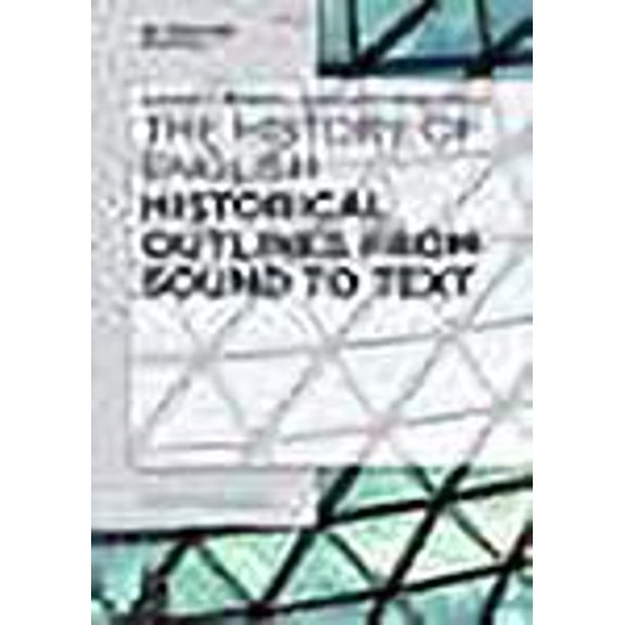 Historical Outlines from Sound to Text (Mouton Reader) - Bergs, Alexander