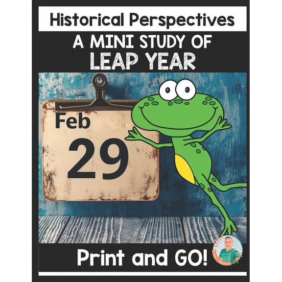 Historical Perspectives: Mini Lesson Packs for Students in Grades 3-5: A Mini Study of the LEAP YEAR - A Mini Unit for Students in Grades 3-5 (Paperback)