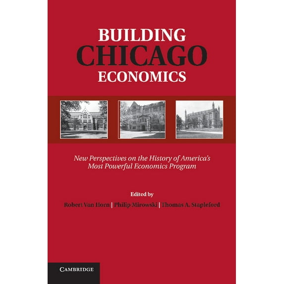 Historical Perspectives on Modern Econom Building Chicago Economics: New Perspectives on the History of America's Most Powerful Economics Program, (Paperback)