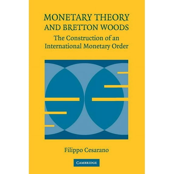 Historical Perspectives on Modern Econom Monetary Theory and Bretton Woods, (Paperback)
