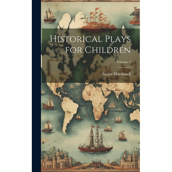 Historical Plays for Children; Volume 2
