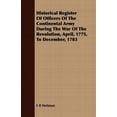 thumbnail image 1 of Historical Register of Officers of the Continental Army During the War of the Revolution, April, 1775, to December, 1783, 1 of 1