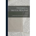 thumbnail image 1 of Historical Sketch, 1824-1900; no. 581 (Paperback), 1 of 1