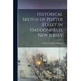 thumbnail image 1 of Historical Sketch of Potter Street in Haddonfield, New Jersey (Paperback), 1 of 1