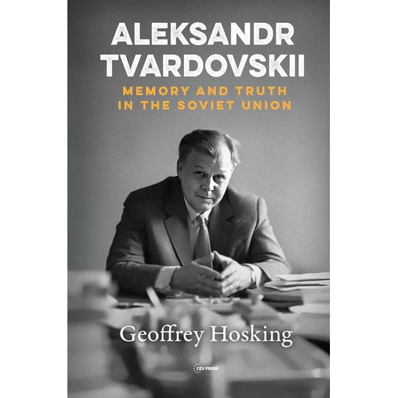 Historical Studies in Eastern Europe and Aleksandr Tvardovskii: Memory and Truth in the Soviet Union, (Hardcover)