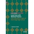 thumbnail image 1 of Historical Studies in Education Local Civics with National Purpose: Civic Education Origins at Shortridge High School, (Hardcover), 1 of 1