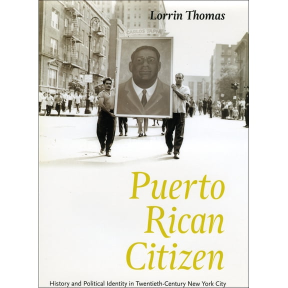 Historical Studies of Urban America: Puerto Rican Citizen : History and Political Identity in Twentieth-Century New York City (Paperback)