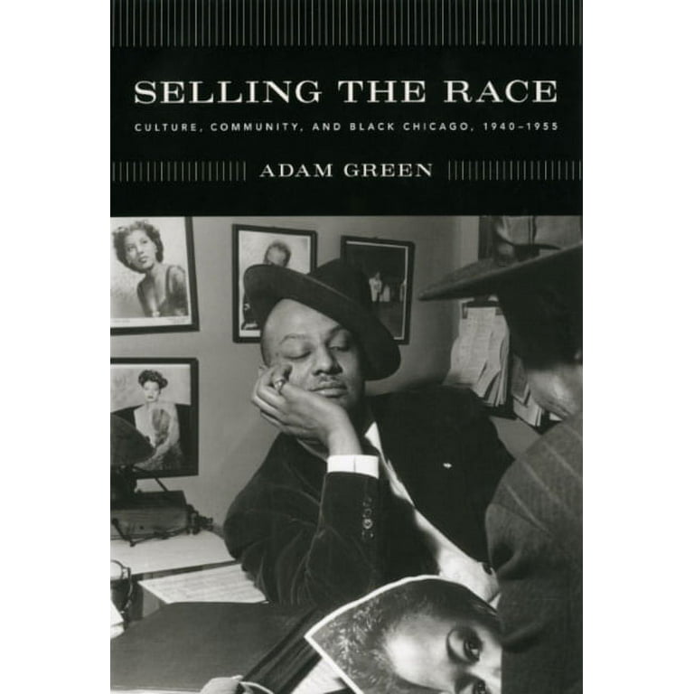 Historical-Studies-of-Urban-America-Selling-the-Race-Culture-Community-and-Black-Chicago-1940-1955-Paperback-9780226306407_62c59a67-edfb-4e26-bab5-a088180a2266.08af24fefcc194fe3a0b2f332d3bde4b.jpeg