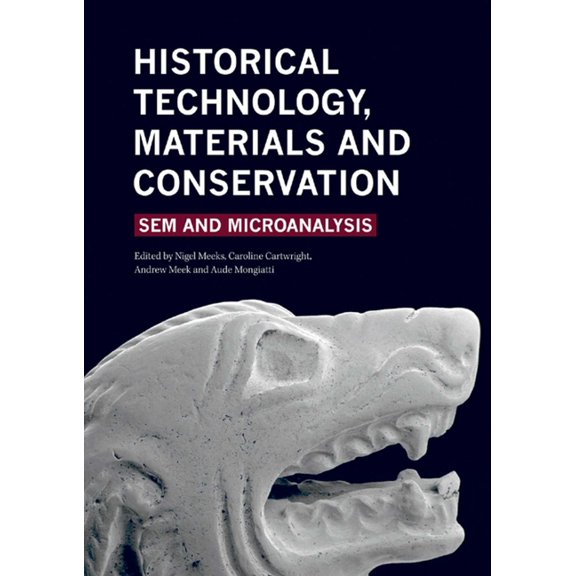 Historical Technology, Materials and Conservation: Sem and Microanalysis, (Paperback)