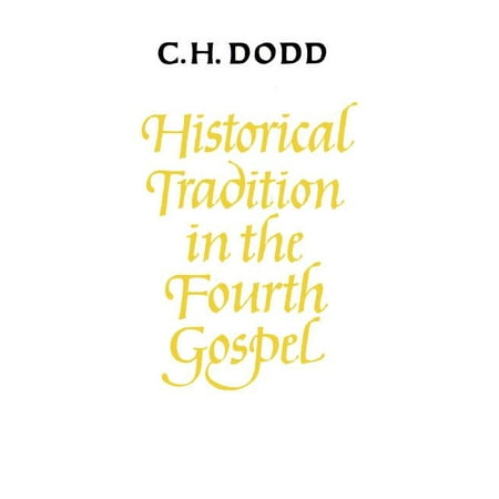 Historical Tradition in the Fourth Gospel, (Paperback)