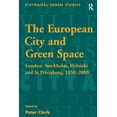 thumbnail image 1 of Historical Urban Studies The European City and Green Space: London, Stockholm, Helsinki and St Petersburg, 1850-2000, (Hardcover), 1 of 1