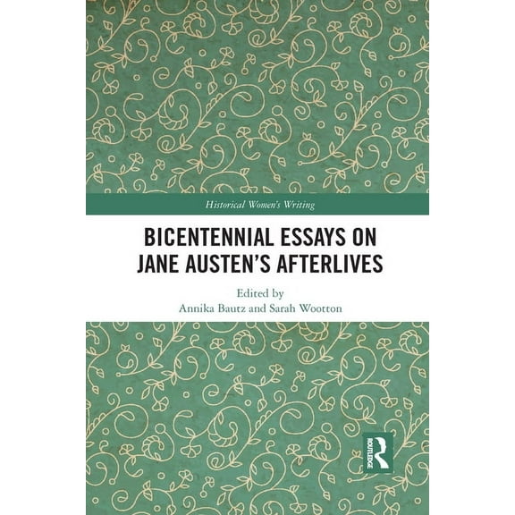 Historical Women's Writing Bicentennial Essays on Jane Austen's Afterlives, (Paperback)
