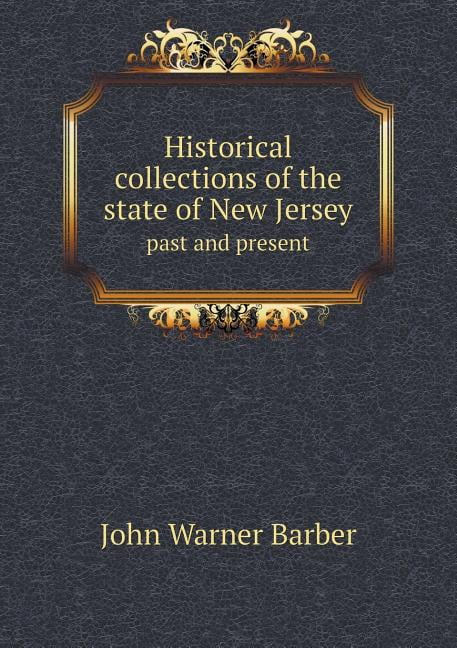 Historical collections of the state of New Jersey past and present (Paperback)
