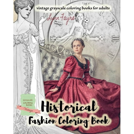 Historical fashion coloring book - vintage grayscale coloring books for adults: Vintage fashion coloring books for adult, (Paperback)
