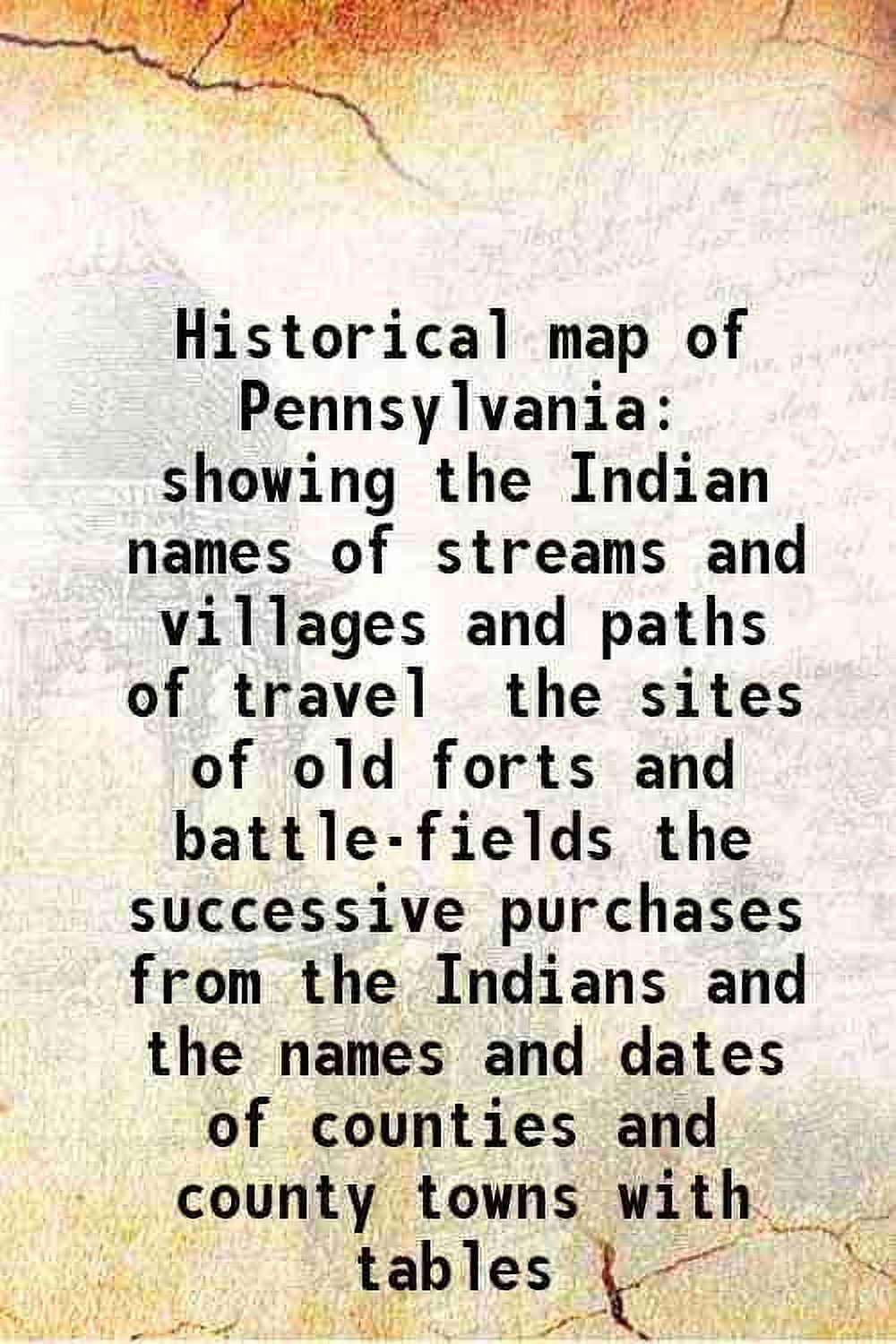 Historical map of Pennsylvania showing the Indian names of streams and