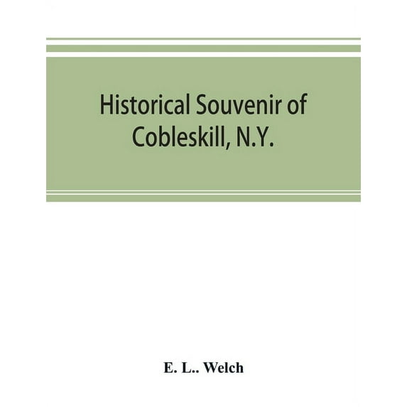 Historical souvenir of Cobleskill, N.Y., (Paperback)