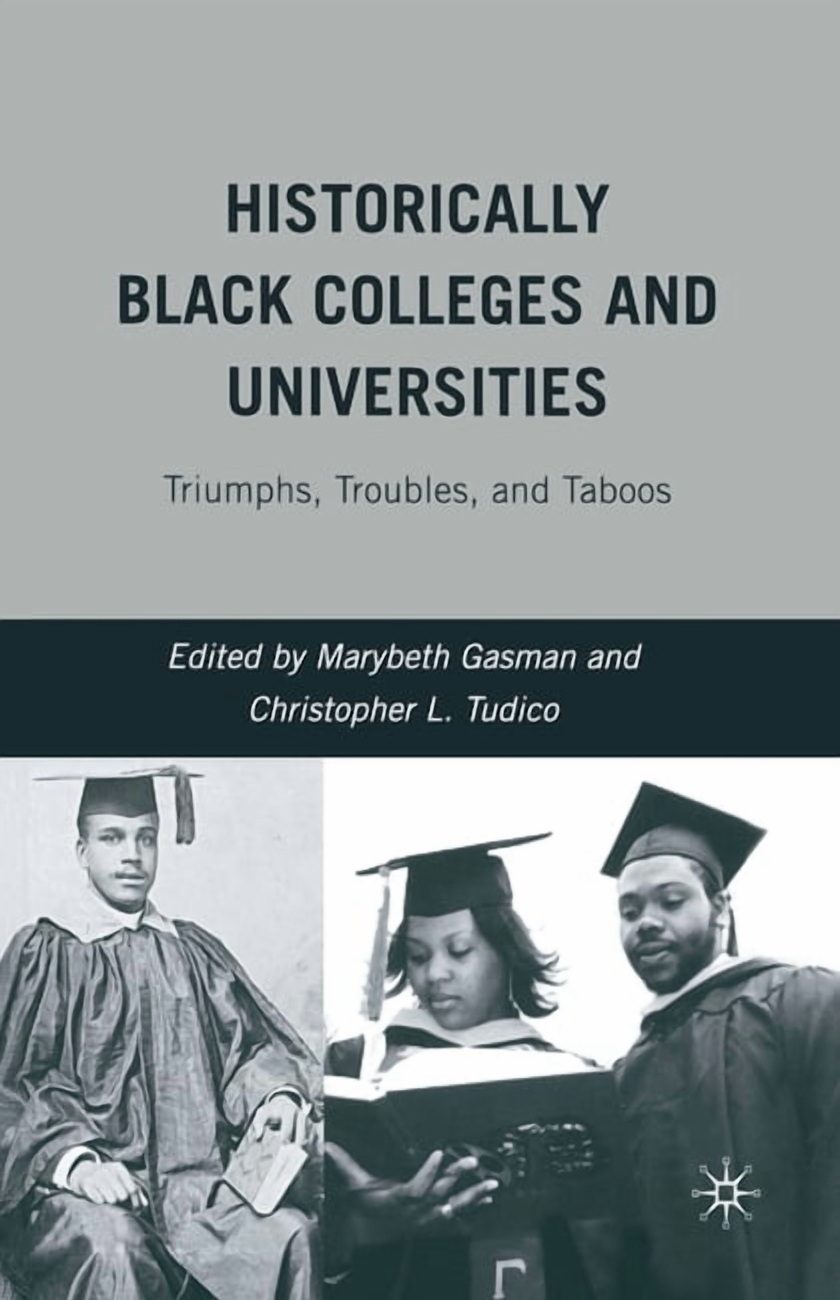 Historically Black Colleges and Universities: Triumphs, Troubles, and ...