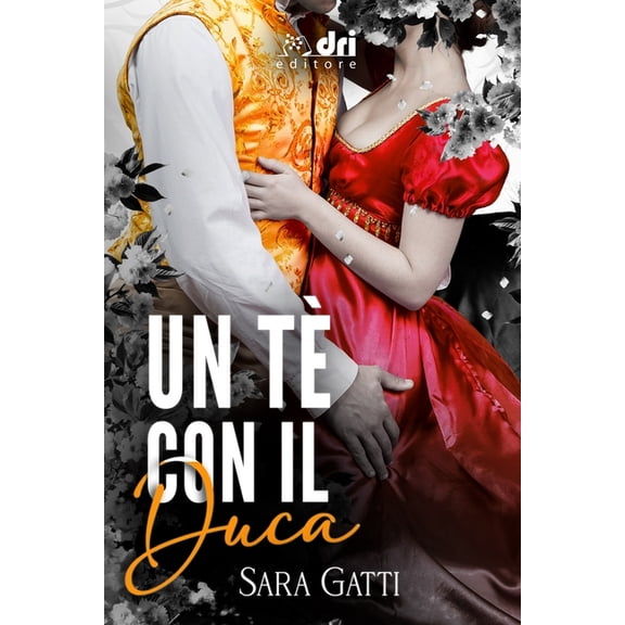 Historicalromance Drieditore: Un T con il Duca (Paperback)