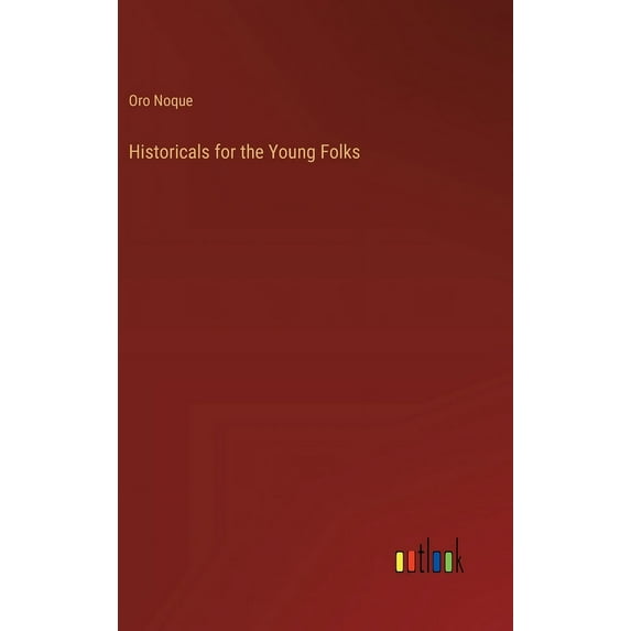 Historicals for the Young Folks (Hardcover)