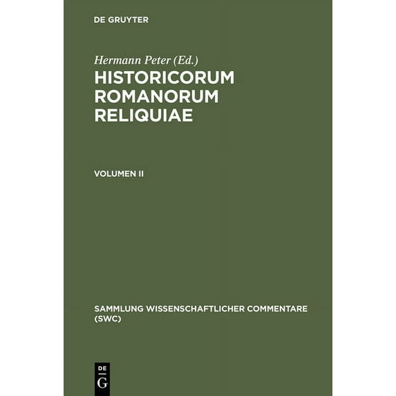 Sammlung Wissenschaftlicher Commentare ( Historicorum Romanorum Reliquiae. Volumen II, (Hardcover)
