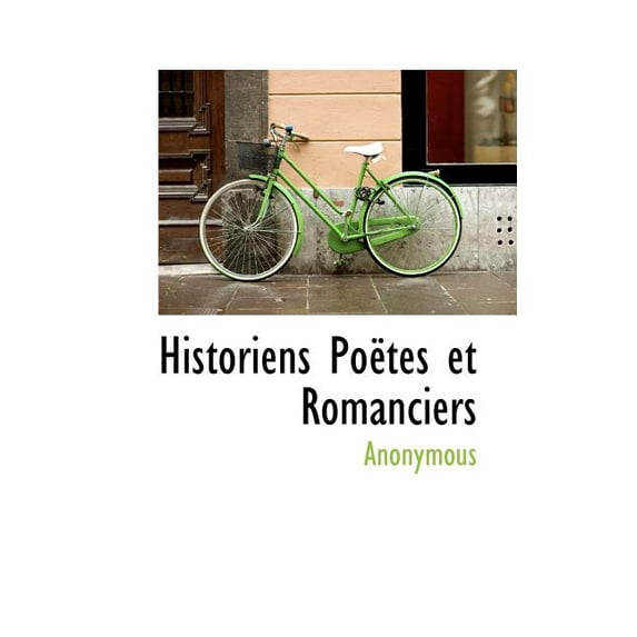 Historiens Po Tes Et Romanciers (Paperback)