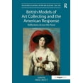 thumbnail image 1 of Histories of Material Culture and Collecting, 1700-1950: British Models of Art Collecting and the American Response: Reflections Across the Pond (Paperback), 1 of 1