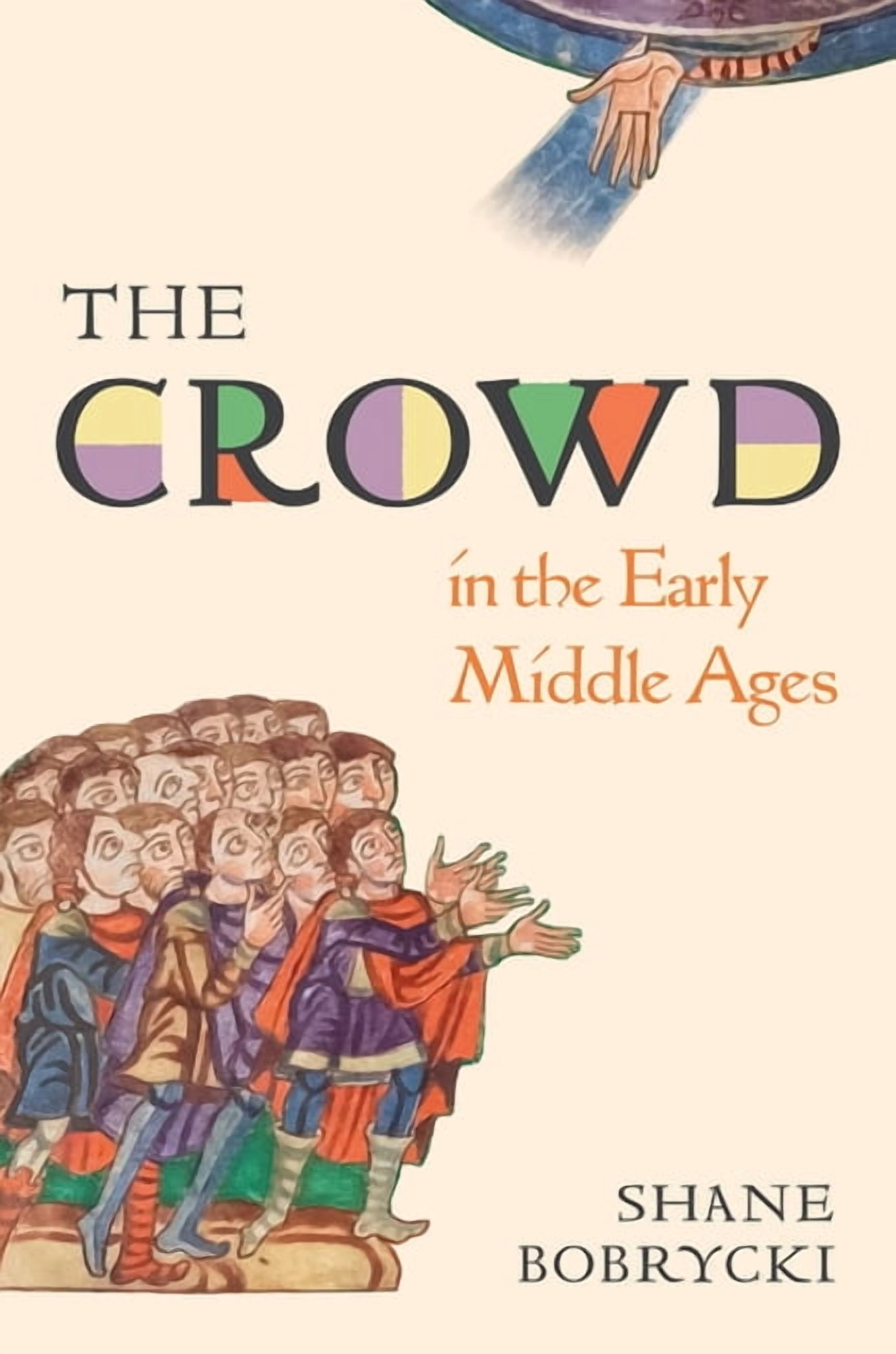 Histories of Economic Life The Crowd in the Early Middle Ages, (Paperback)
