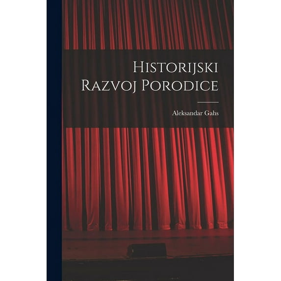 Historijski Razvoj Porodice, (Paperback)